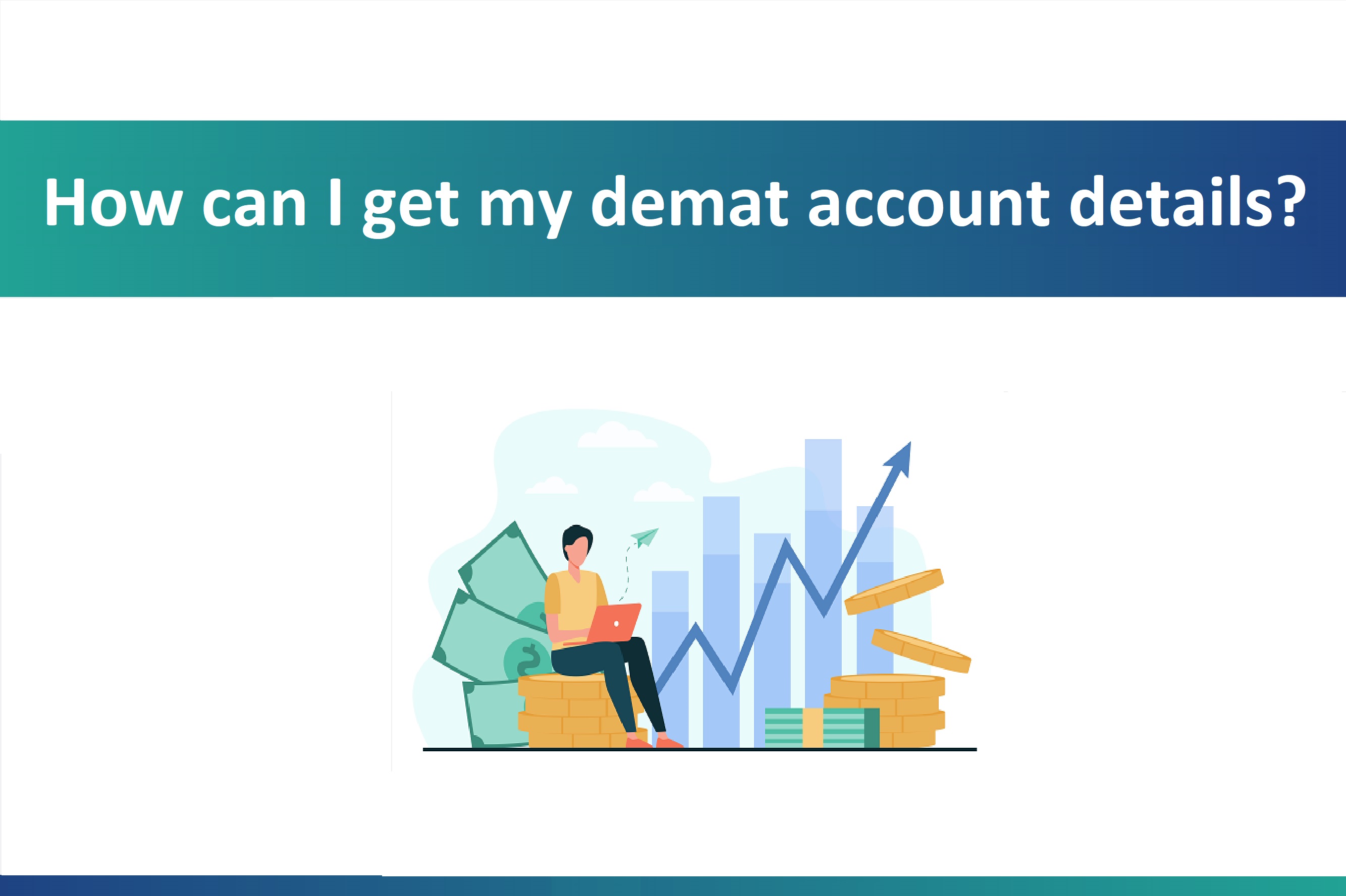 How can I get my demat account details?